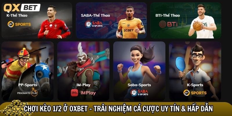 Tham gia chơi kèo 1/2 ở Oxbet