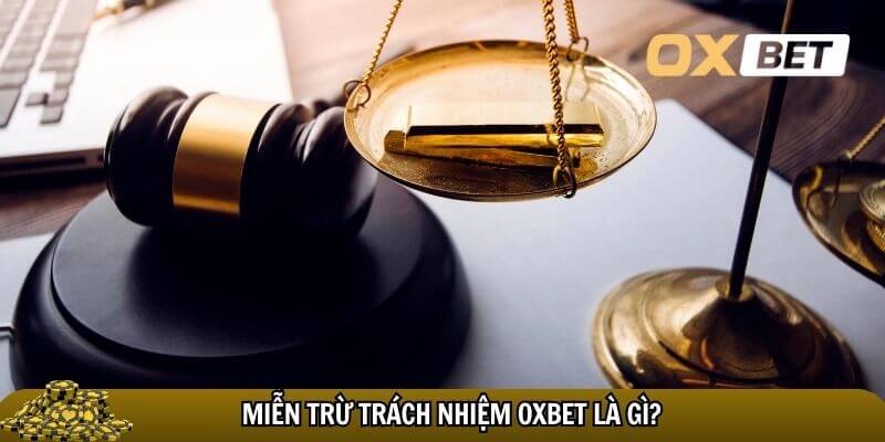 Định nghĩa chính sách miễn trừ trách nhiệm Oxbet