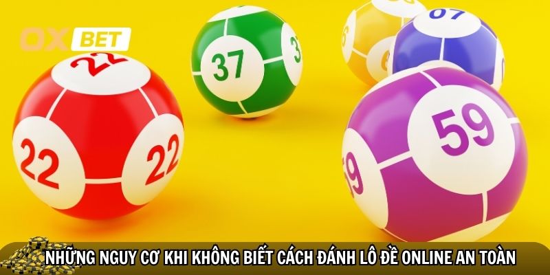 Những nguy cơ khi không biết cách đánh lô đề online an toàn