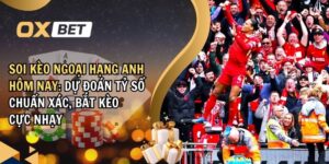 Soi kèo Ngoại hạng Anh hôm nay